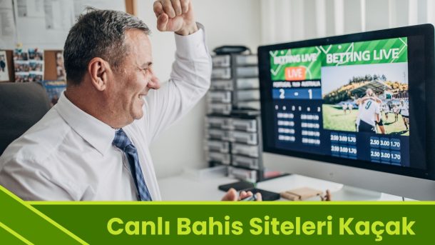Canlı Bahis Siteleri Kaçak