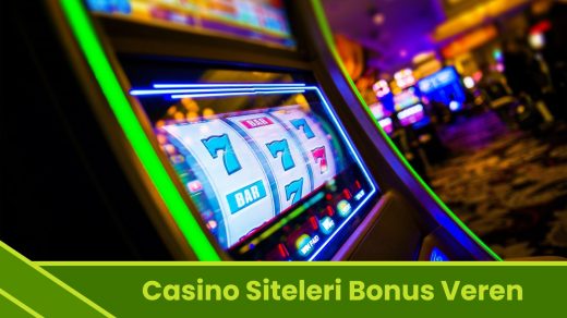 Casino Siteleri Bonus Veren