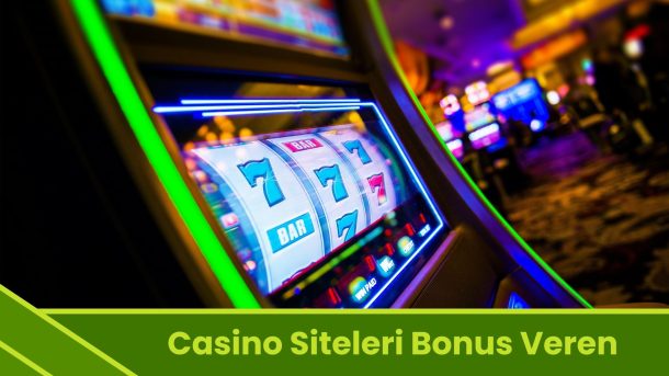 Casino Siteleri Bonus Veren